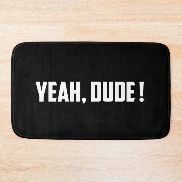 Item preview, Yeah, Dude! designed and sold by TheFineShirt.