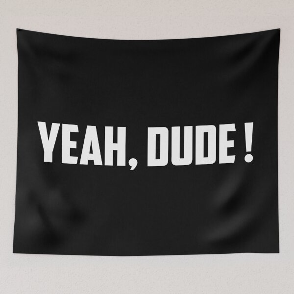 Item preview, Yeah, Dude! designed and sold by TheFineShirt.