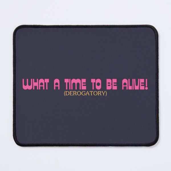 Item preview, What a Time to Be Alive (Derogatory) Typography designed and sold by JaiRoseDesigns.