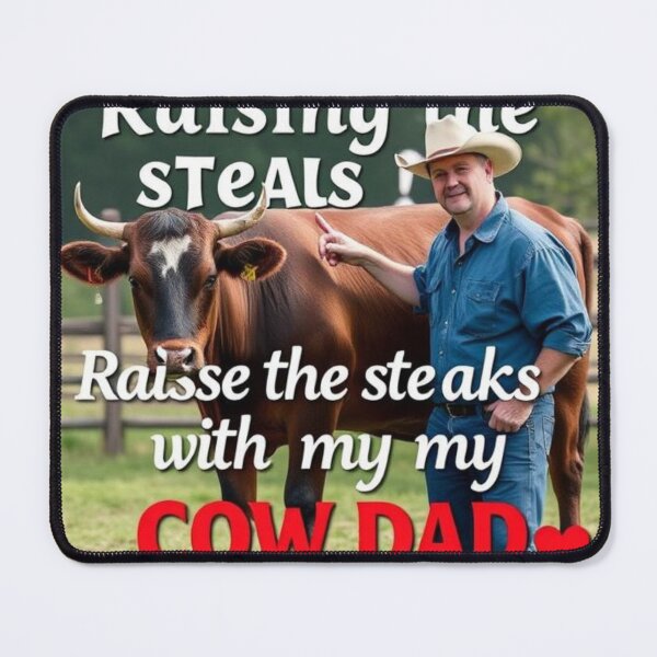 Item preview, Raising the steaks with my cow dad designed and sold by SSMC DREAM DESIGN.