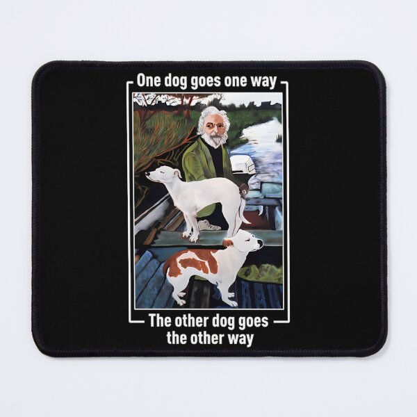 Item preview, One Dog Goes One Way The Other Dog Goes The Other Way Goodfellas Dog Painting  designed and sold by JameyTerry.
