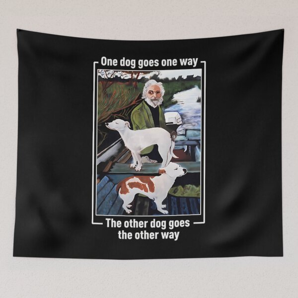 Item preview, One Dog Goes One Way The Other Dog Goes The Other Way Goodfellas Dog Painting  designed and sold by JameyTerry.