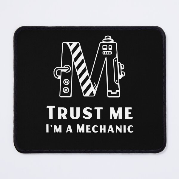 Item preview, Trust Me I`m a Mechanic designed and sold by Den Alman.