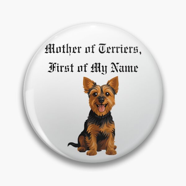 Item preview, Mother of Terriers, First of My Name designed and sold by Foxy Candy.