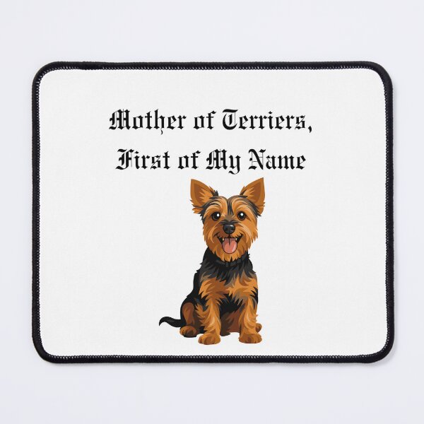 Item preview, Mother of Terriers, First of My Name designed and sold by Foxy Candy.