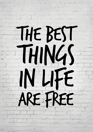 the-best-things-in-life-are-free-inspirational-quote-life-quotes