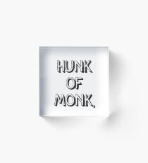 Hunk of monk, Peep Show Jeremy Quote Acrylic Block