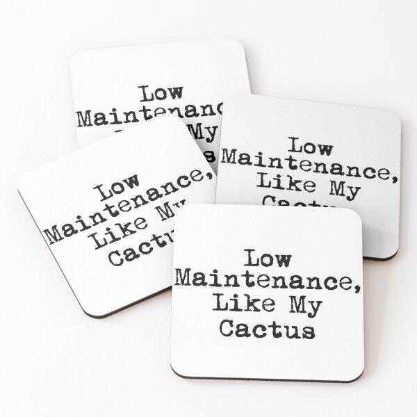 Item preview, Low Maintenance, Like My Cactus designed and sold by Ninjacatoff.