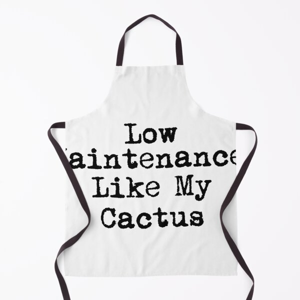 Item preview, Low Maintenance, Like My Cactus designed and sold by Ninjacatoff.