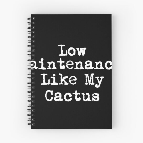 Item preview, Low Maintenance, Like My Cactus designed and sold by Ninjacatoff.
