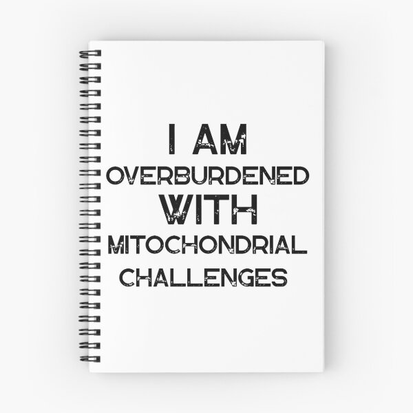 Item preview, I Am Overburdened with Mitochondrial Challenges designed and sold by Guess4best.