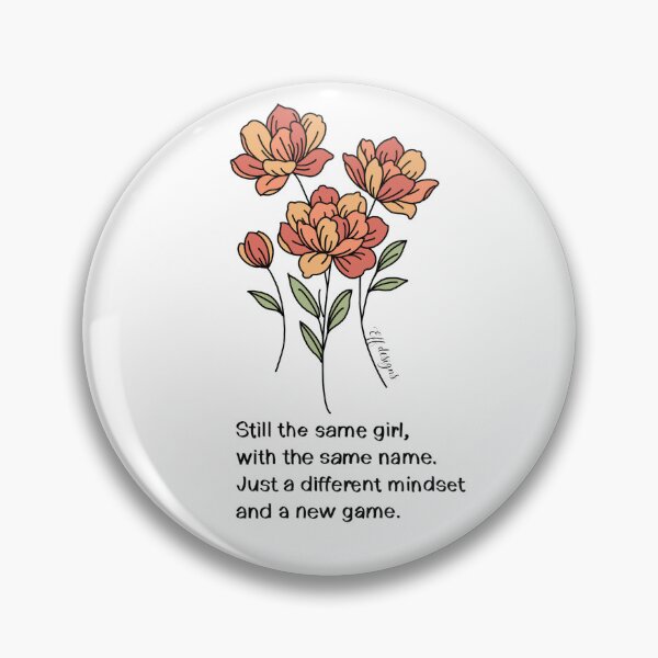 Item preview, Orange Floral Quote – Still the same girl, with the same name. Just a different mindset and a new game.  designed and sold by effdesigns.