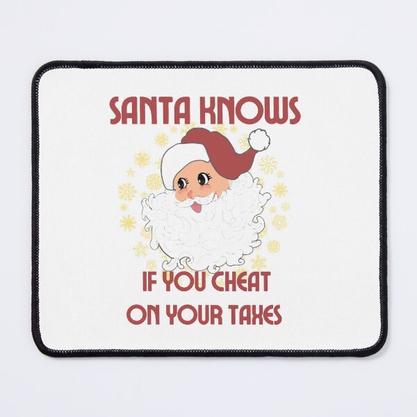 Item preview, Santa knows if you cheat on your taxes designed and sold by TaraPen.