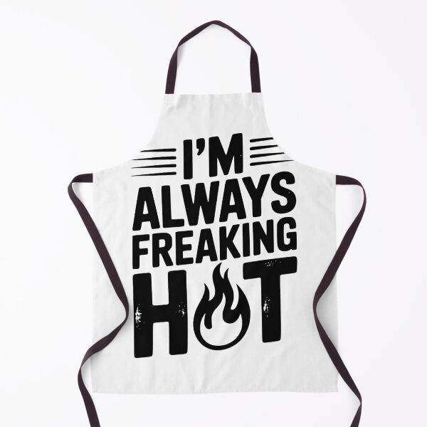 Item preview, I’m Always Freaking Hot designed and sold by Frank Ring.