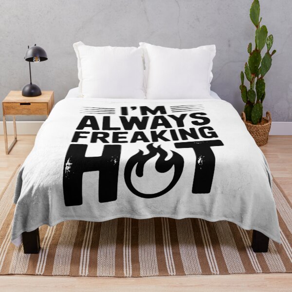 Item preview, I’m Always Freaking Hot designed and sold by Frank Ring.