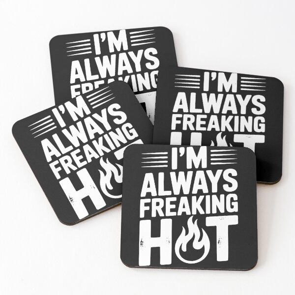 Item preview, I’m Always Freaking Hot designed and sold by Frank Ring.