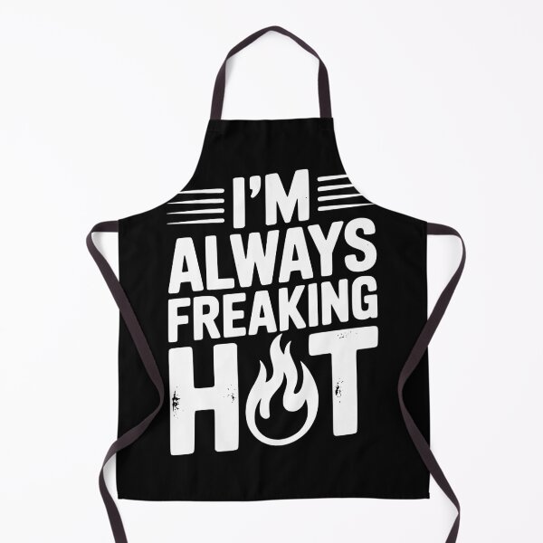 Item preview, I’m Always Freaking Hot designed and sold by Frank Ring.
