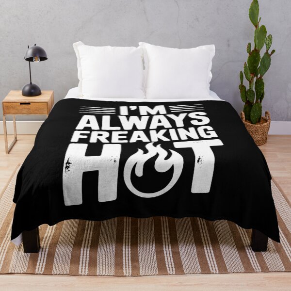 Item preview, I’m Always Freaking Hot designed and sold by Frank Ring.
