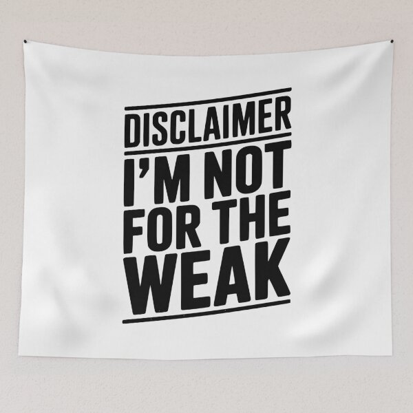 Item preview, Disclaimer I’m Not For The Weak designed and sold by Frank Ring.