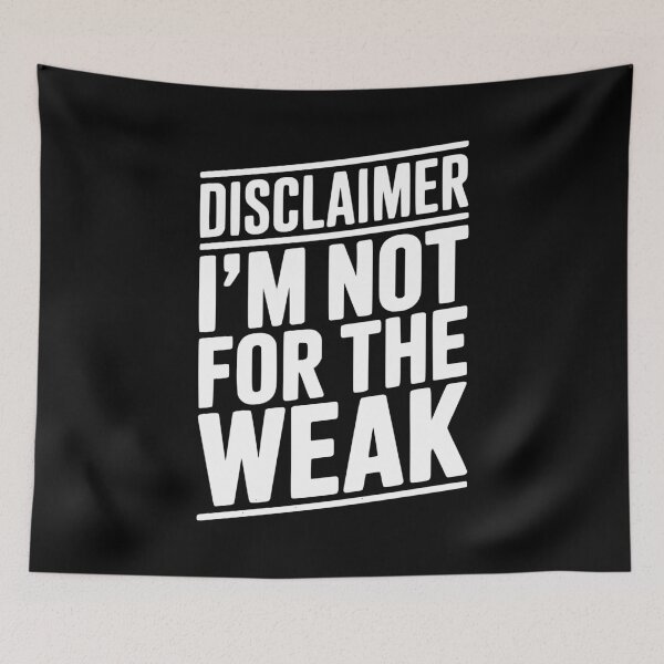 Item preview, Disclaimer I’m Not For The Weak designed and sold by Frank Ring.