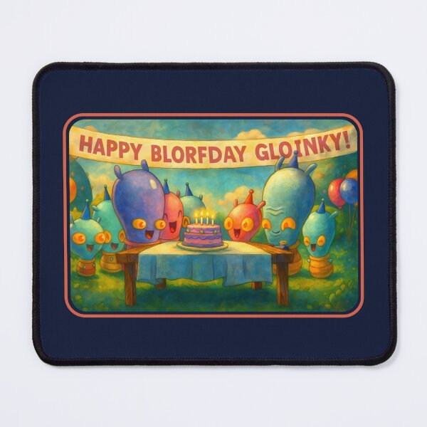 Item preview, Happy Blorfday Gloinky! designed and sold by PhilthyT.
