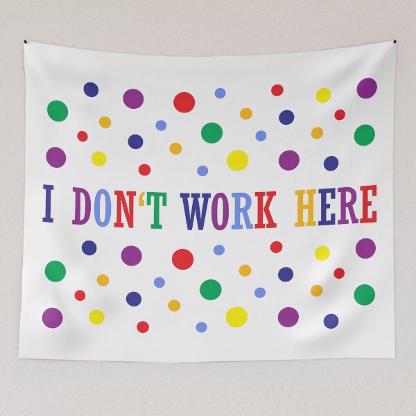 Item preview, I DONT WORK HERE designed and sold by yellowmadcat.