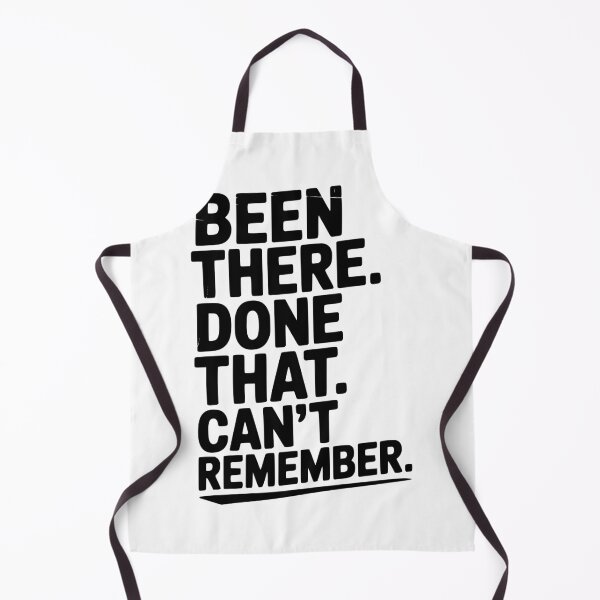 Item preview, Been There. Done That. Can’t Remember. designed and sold by Frank Ring.