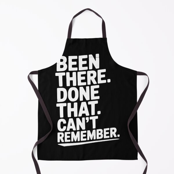 Item preview, Been There. Done That. Can’t Remember. designed and sold by Frank Ring.