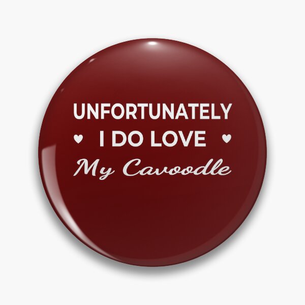 Item preview, Unfortunately I Do Love My Cavoodle – funny dog quote designed and sold by The Real Life Symphony.