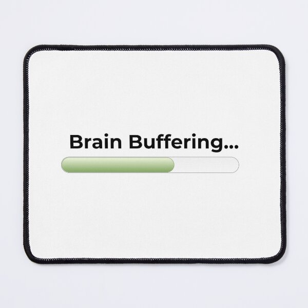 Item preview, “Brain Buffering…” designed and sold by mypurple-place.