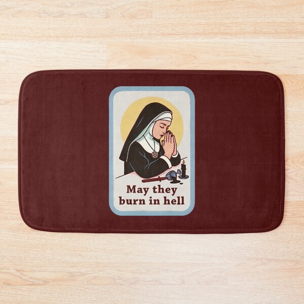 Item preview, May they burn in hell  – Dark Gothic Satanic Nun designed and sold by SidTastic .
