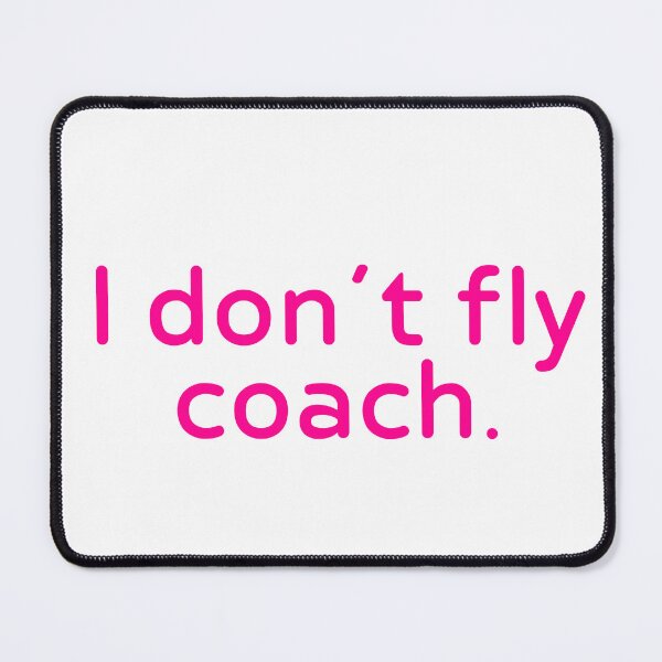 Item preview, I Don’t Fly Coach Sticker – Funny Luxury Travel Quote - Real Housewives of Salt Lake City designed and sold by SimplyJasper.