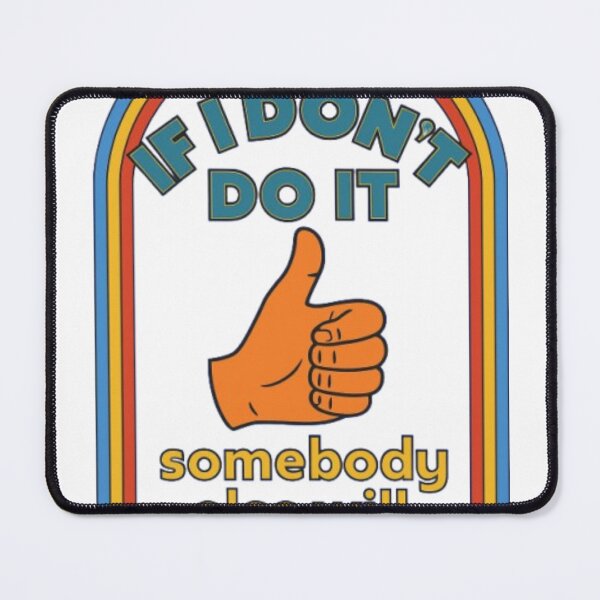 Item preview, If I don't do it somebody else will designed and sold by Toons4u.