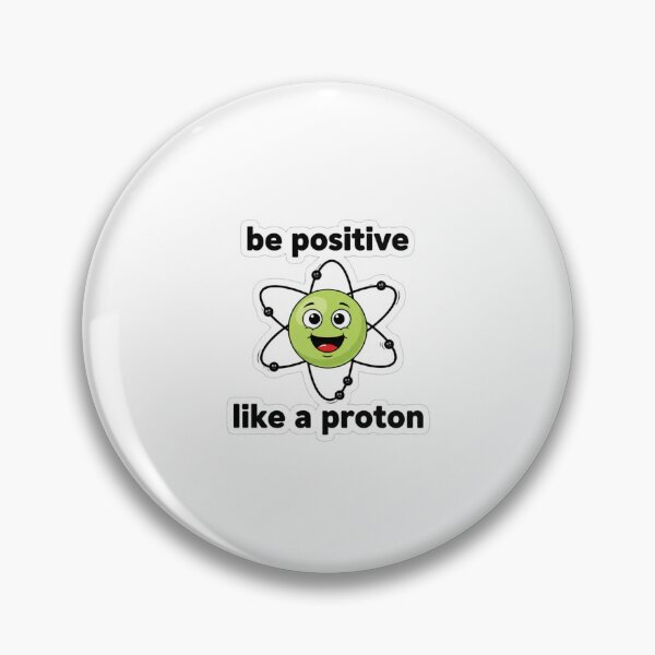 Item preview, Be Positive Like a Proton – Cute Cartoon Atom Science Motivation designed and sold by zerastore.