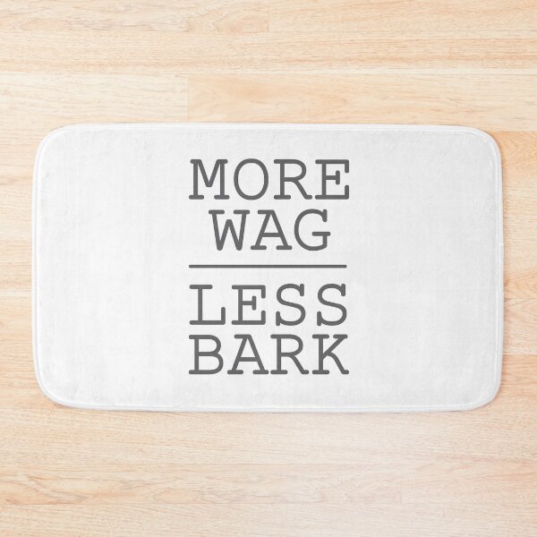Item preview, More Wag Less Bark designed and sold by DalePrestonArt.