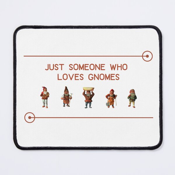 Item preview, Just A Person Who Loves Gnomes designed and sold by Oddly Enchanted.