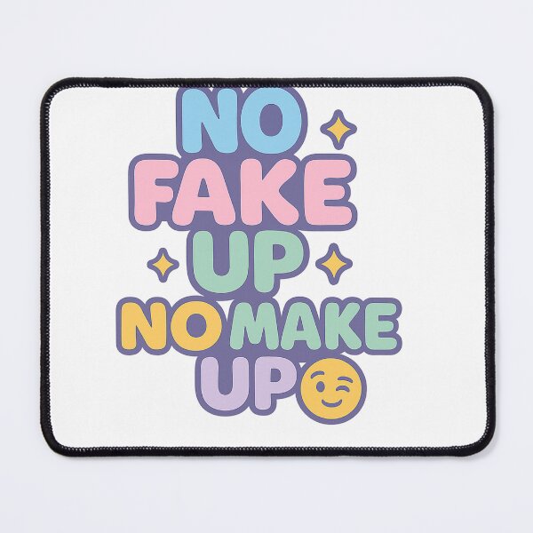 Item preview, NO FAKE UP NO MAKE UP designed and sold by VandalMuse.