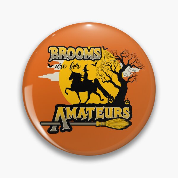 Item preview, Saddlebred Brooms are for Amateurs designed and sold by DappledMoon.