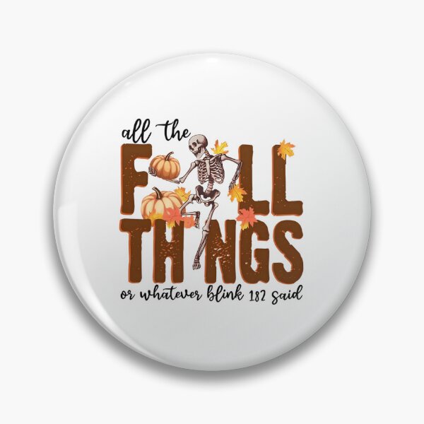 Item preview, All The Fall Things Or Whatever Blink 182 Said designed and sold by EvelynGonzalez1.