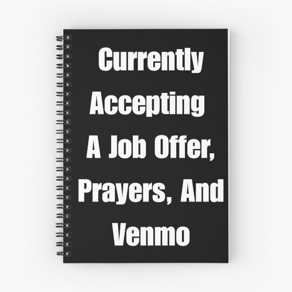 Item preview, Currently Accepting A Job Offer, Prayers, and Venmo designed and sold by signshirtz.