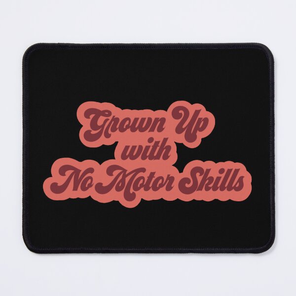 Item preview, No Motor Skills designed and sold by The Roseleaf Studio.