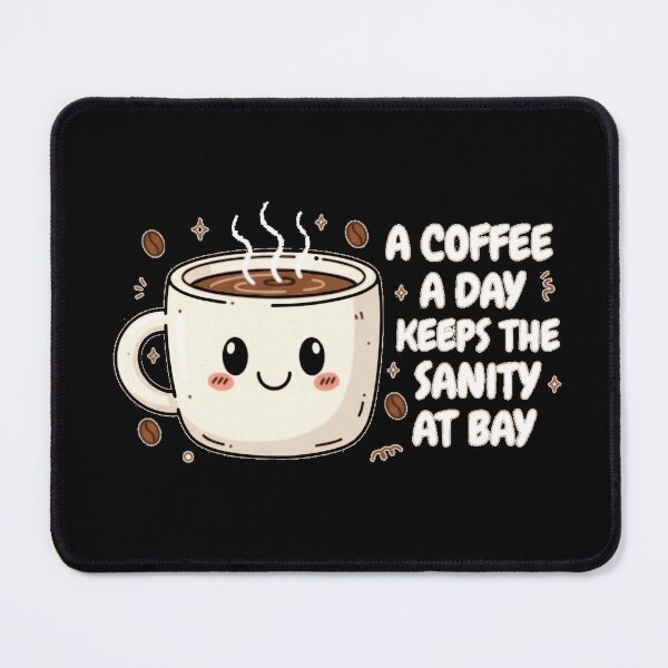 Item preview, A Coffee A Day Keeps The Sanity designed and sold by SilverDesignz.