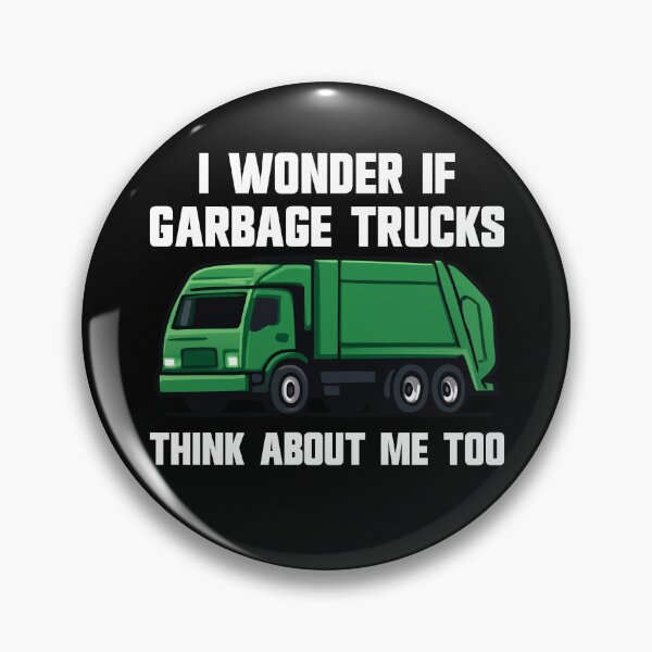 Item preview, I Wonder If Garbage Trucks Think About Me Trash Truck Gear designed and sold by DynamicDesign.