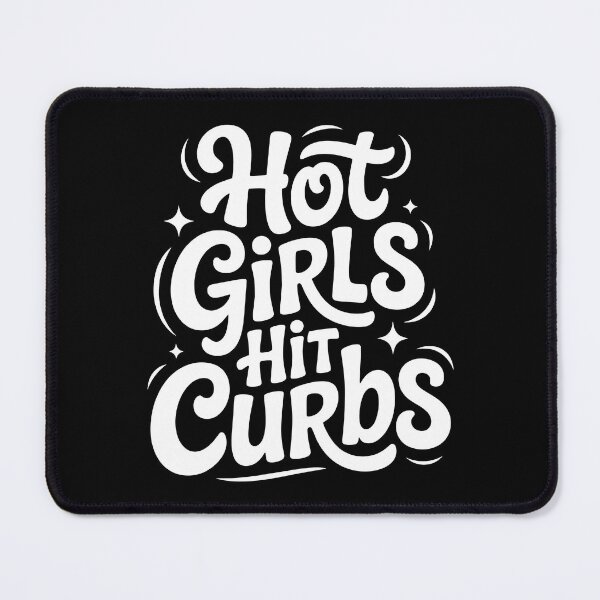 Item preview, Hot Girls Hit Curbs designed and sold by PlanetMarker.