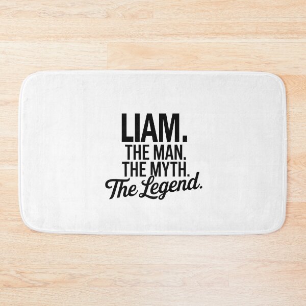 Item preview, Liam Name Liam The Man The Myth The legend designed and sold by Watsonarts.