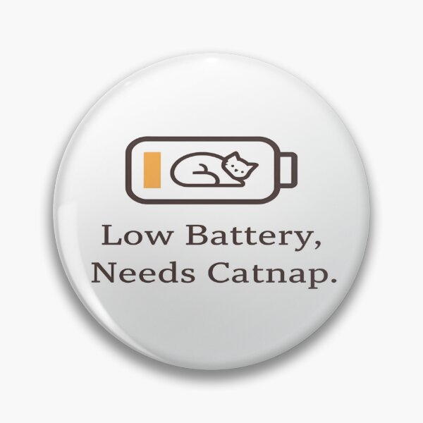 Item preview, Low Battery, Needs Catnap designed and sold by clc7000.