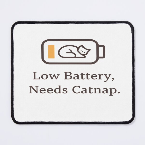 Item preview, Low Battery, Needs Catnap designed and sold by clc7000.