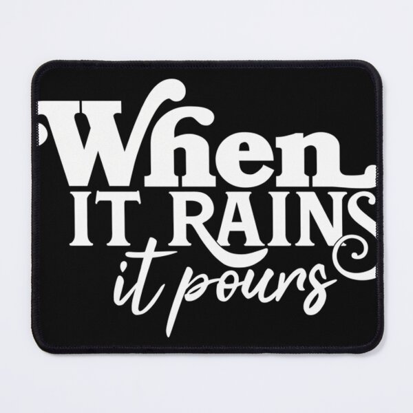 Item preview, When It Rains It Pours designed and sold by EricGHecksel.