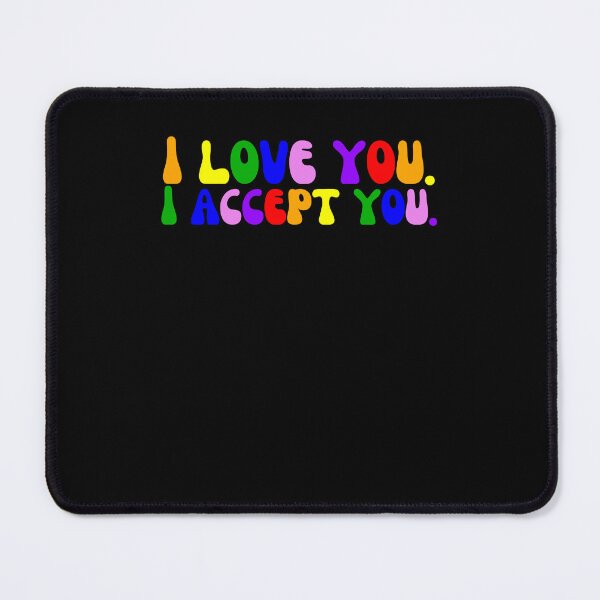 Item preview, I love you I accept you LGBTQ Gay Pride Trans pride rainbow designed and sold by snowry.