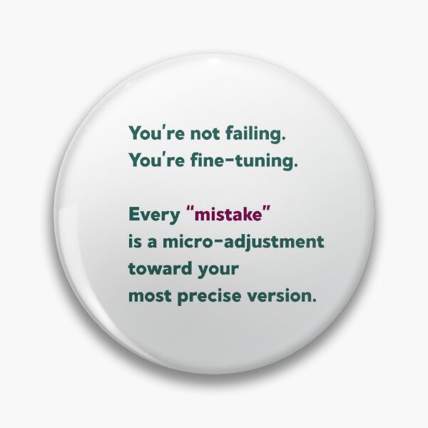 Item preview, “You’re not failing — you’re fine-tuning yourself.”  designed and sold by chapeto.